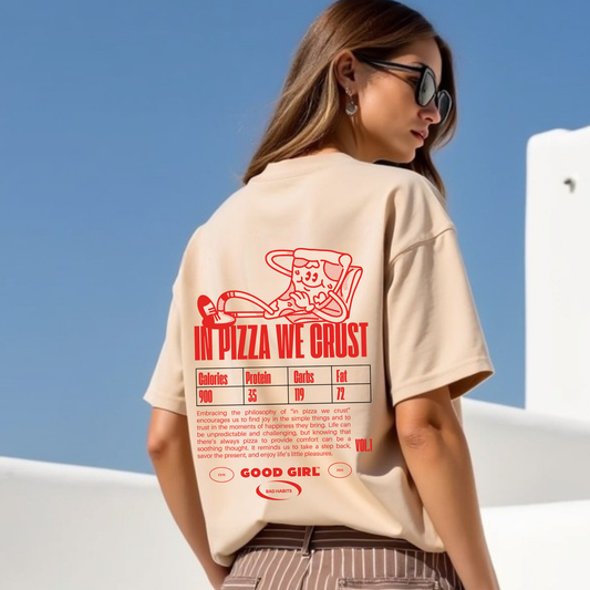 Oversized T-Shirt "In Pizza We Crust" GOOD GIRL BAD HABITS