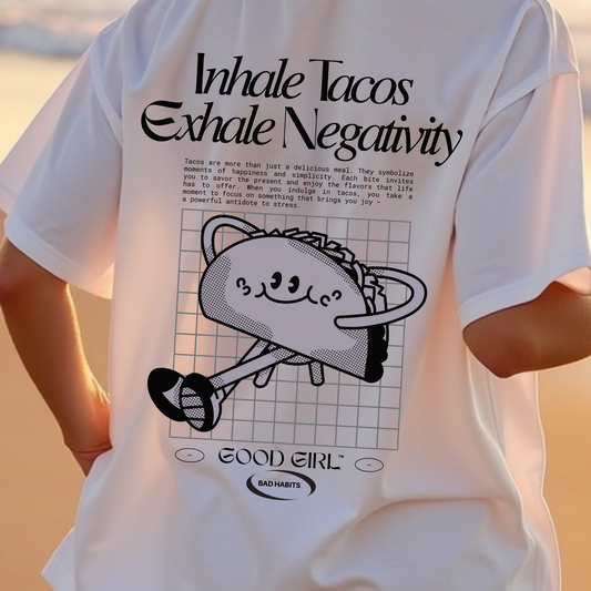 Oversized T-Shirt "Inhale Tacos - Exhale Negativity" GOOD GIRL BAD HABITS