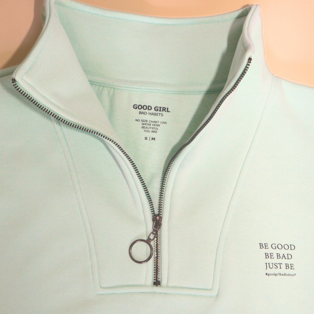 Half Zip Sweat "BE GOOD BE BAD JUST BE" - Mint GOOD GIRL BAD HABITS