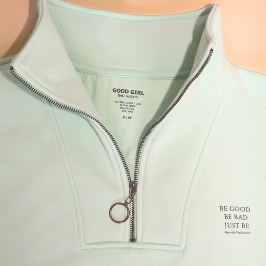 Half Zip Sweat "BE GOOD BE BAD JUST BE" - Mint GOOD GIRL BAD HABITS