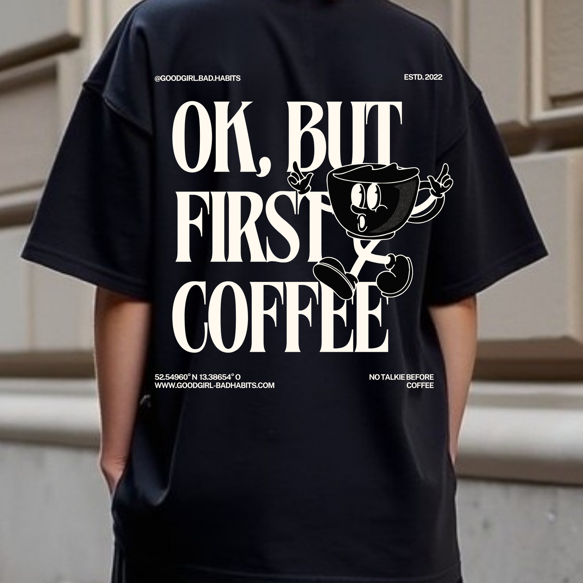 Oversized T-Shirt "OK, BUT FIRST COFFEE" GOOD GIRL BAD HABITS