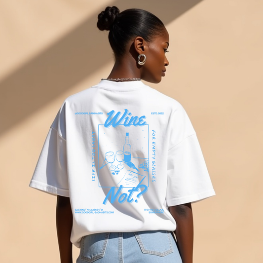 Oversized T-Shirt "Wine - Not?" GOOD GIRL BAD HABITS