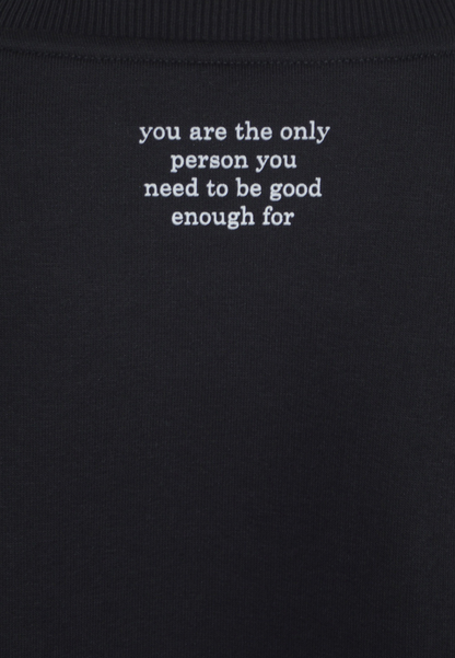 Crew Neck Sweat "GOOD ENOUGH FOR" - Schwarz